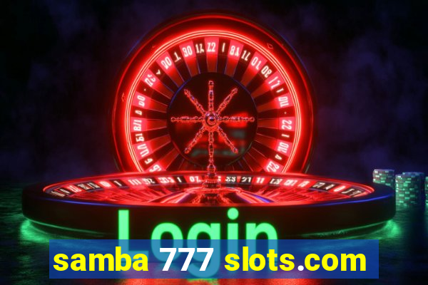 samba 777 slots.com